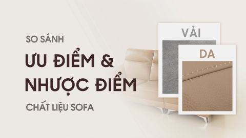 So Sánh ưu nhược điểm chất liệu sofa: Da và Vải