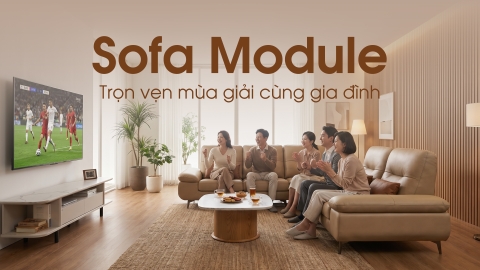 Sofa Module - Trọn vẹn mùa giải cùng gia đình