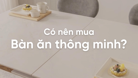 Có nên mua bàn ăn thông minh để tối ưu diện tích phòng ăn?