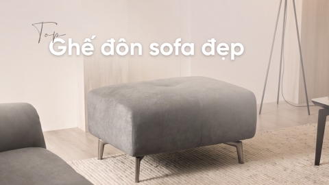 Top 15 mẫu ghế đôn sofa đẹp, phù hợp với nhiều không gian