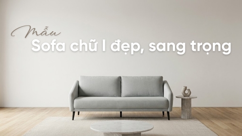 17+ Mẫu sofa chữ I đẹp, sang trọng cho phòng khách hiện đại