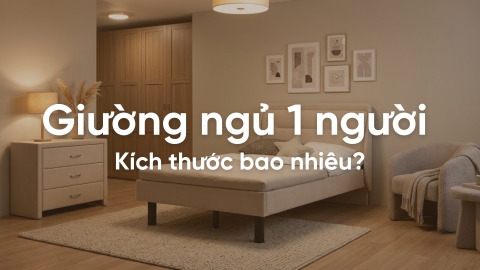 Giường ngủ 1 người kích thước bao nhiêu? Chọn như thế nào?