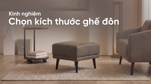 Kinh nghiệm chọn kích thước ghế đôn cân đối với ghế sofa