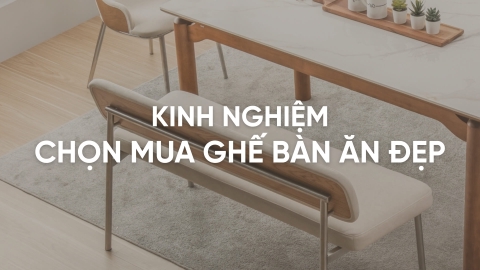 Kinh nghiệm chọn mua ghế bàn ăn đẹp, thoải mái và phù hợp