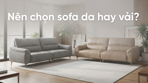 Nên chọn sofa da hay vải cho phòng khách gia đình hiện đại?