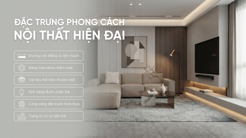 Đặc trưng phong cách nội thất hiện đại và cách ứng dụng