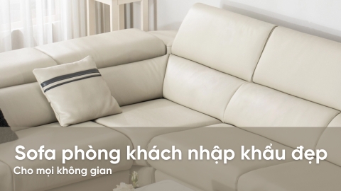 8 Mẫu sofa phòng khách nhập khẩu đẹp cho mọi không gian