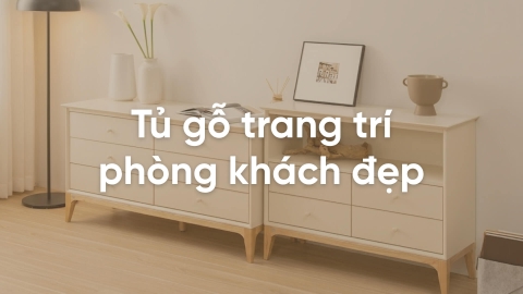 Mẹo chọn mua tủ gỗ trang trí phòng khách đẹp và phù hợp