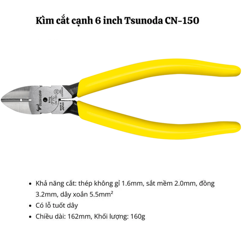 Kìm cắt cạnh 6 inch Tsunoda CN-150 Nhật Bản