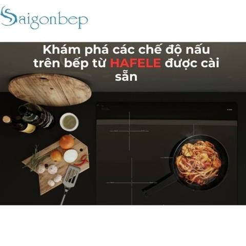 Khám phá các chế độ nấu trên bếp từ Hafele được cài sẵn