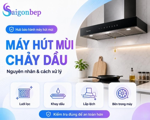 Hướng dẫn xử lý nhanh tình trạng máy hút mùi bị rò rỉ dầu mỡ