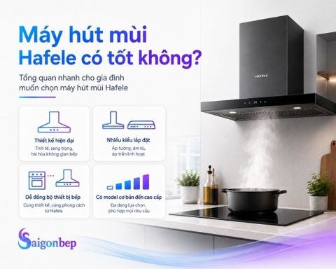 Máy hút mùi Hafele có tốt không? Có đáng mua?