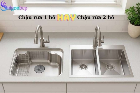 So sánh chậu rửa bát 1 hố và 2 hố: Nên chọn loại nào?