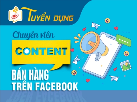 Tuyển dụng Chuyên viên Content bán hàng trên Facebook