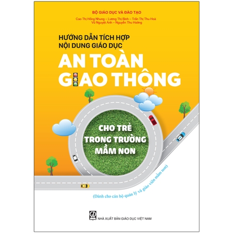 Hướng dẫn tích hợp nội dung giáo dục an toàn giao thông cho trẻ trong trường mầm non (Dành cho CBQL & GVMN)