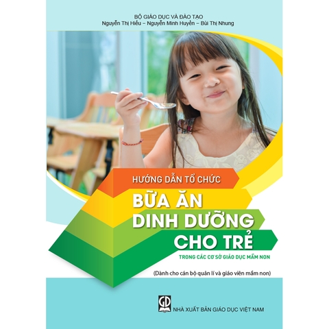 Hướng dẫn tổ chức bữa ăn dinh dưỡng cho trẻ trong các cơ sở giáo dục mầm non