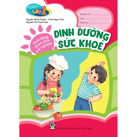 Chuẩn bị cho trẻ 5 tuổi sẵn sàng vào lớp một - Hoạt động khám phá, trải nghiệm - Dinh dưỡng, sức khoẻ