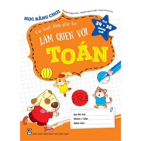 Học bằng chơi – Các hoạt động giúp trẻ làm quen với toán (Trẻ 24 – 36 tháng tuổi)