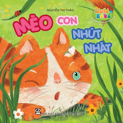 Líu lo bé kể (Phát triển ngôn ngữ cho trẻ 0 - 3 tuổi) - Mèo con nhút nhát