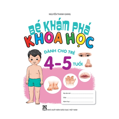 Bé khám phá khoa học (Trẻ 4 - 5 tuổi) (Theo định hướng Chương trình Giáo dục mầm non mới)