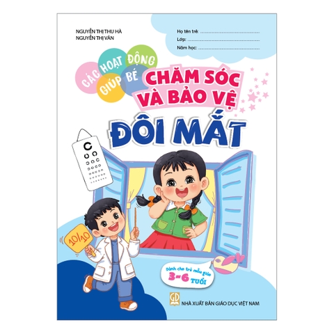 Các hoạt động giúp bé chăm sóc, bảo vệ đôi mắt (Dành cho trẻ 3 – 6 tuổi)