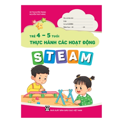 Trẻ 4 – 5 tuổi thực hành các hoạt động steam