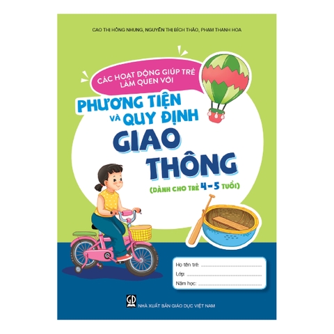 Các hoạt động giúp trẻ làm quen với phương tiện và quy định giao thông (Dành cho trẻ 4 - 5 tuổi)