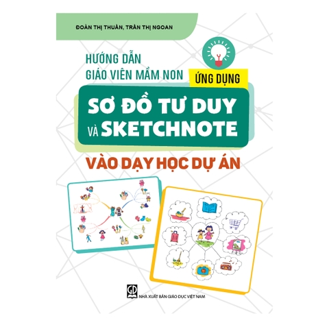 Hướng dẫn giáo viên mầm non ứng dụng sơ đồ tư duy và sketchnote vào dạy học dự án