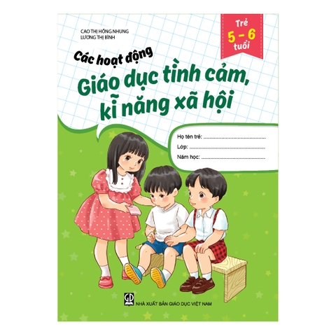 Các hoạt động giáo dục tình cảm, kĩ năng xã hội (Trẻ 5 - 6 tuổi)
