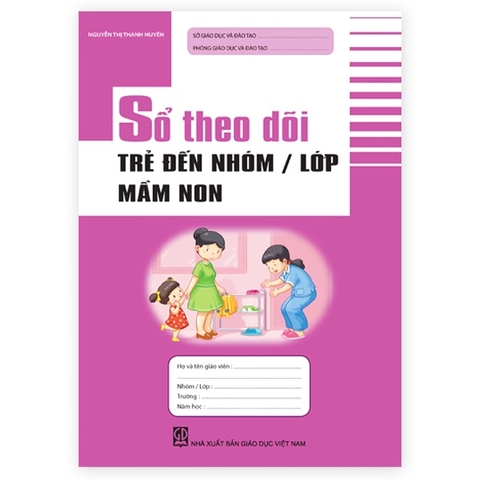 Sổ theo dõi trẻ đến nhóm / lớp mầm non
