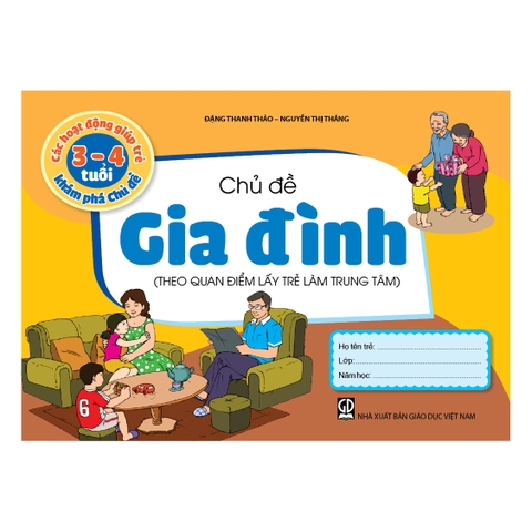 Các hoạt động giúp trẻ 3 - 4 tuổi khám phá chủ đề - Chủ đề Gia đình (Theo quan điểm lấy trẻ làm trung tâm)