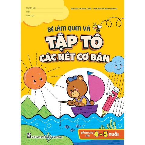 Bé làm quen và tập tô các nét cơ bản (Dành cho trẻ 4 - 5 tuổi)