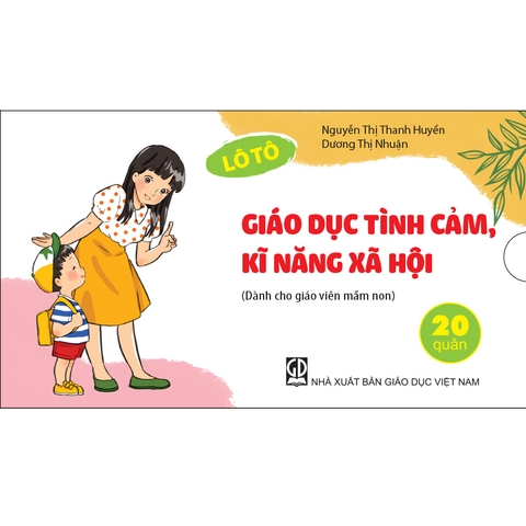 Lô tô giáo dục tình cảm, kĩ năng xã hội (Dành cho giáo viên mầm non)
