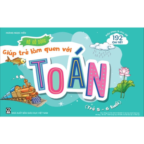 Bộ đồ dùng giúp trẻ làm quen với Toán (Trẻ 5 - 6 tuổi)