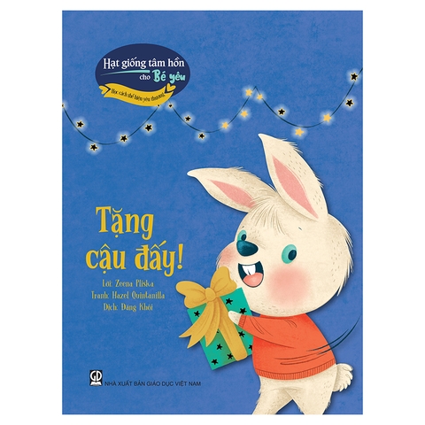 Hạt Giống Tâm Hồn Cho Bé Yêu - Học Cách Thể Hiện Sự Yêu Thương - Tặng Cậu Đấy!