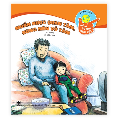 Bộ Sách Kĩ Năng Giúp Trẻ Tư Duy Tích Cực - Muốn Được Quan Tâm, Đừng Nên Vô Tâm