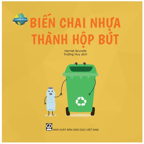 Vì “ngôi nhà” Trái Đất - Biến Chai Nhựa Thành Hộp Bút