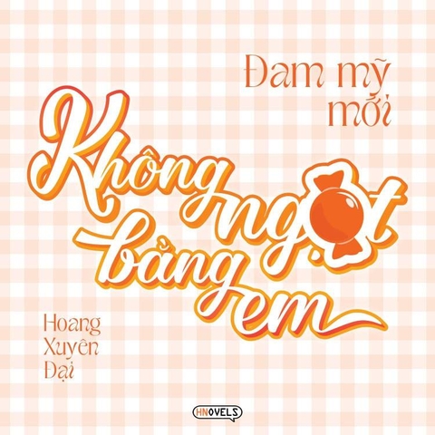 Combo Không Ngọt Bằng Em - Trọn Bộ 2 Tập