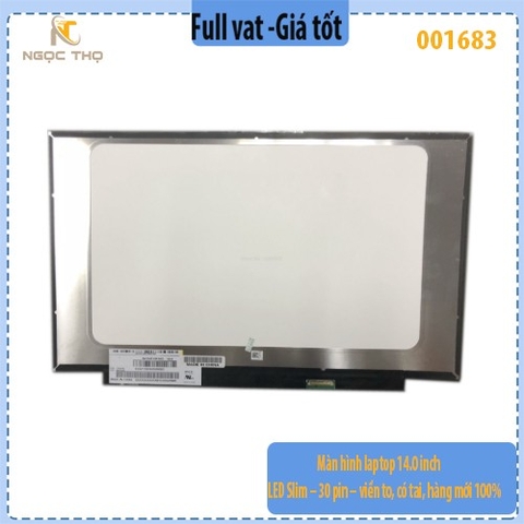 Màn hình laptop 14.0 inch LED Slim – 30 pin – viền to, có tai, hàng mới 100% - ful vat  ( Chỉ nhận hàng đặt hoả tốc )