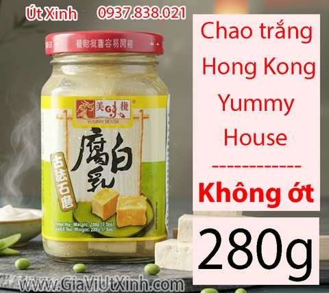 CHAO TRẮNG KHÔNG ỚT YUMMY HOUSE 280G – HONG KONG