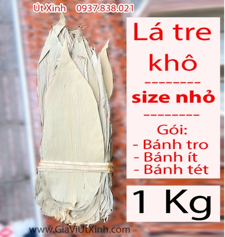 LÁ TRE KHÔ SIZE NHỎ 1KG - GÓI BÁNH TRO, BÁNH ÍT, BÁNH TÉT