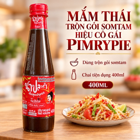 MẮM THÁI TRỘN GỎI SOMTAM HIỆU CÔ GÁI PIMRYPIE 400ML – SỐT GỎI ĐU ĐỦ SOM TUM CHUẨN VỊ
