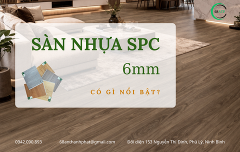 Sàn nhựa SPC 6mm mới ra mắt có gì nổi bật?