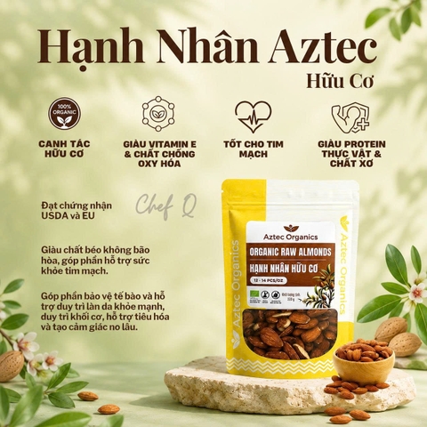 HẠNH NHÂN HỮU CƠ AZTEC ORGANICS – GIÀU CHẤT BÉO TỐT & VITAMIN E