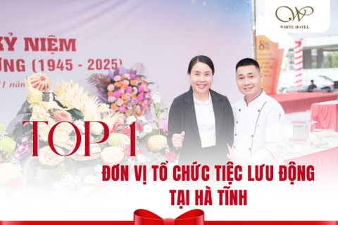 Top 1 Đơn Vị Tổ Chức Tiệc Lưu Động Uy Tín Tại Hà Tĩnh – PTD White Hotel & Restaurant