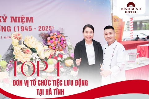 🍻 TỤ TẬP LỄ 1/5 KHÔNG CẦN TRỔ TÀI BẾP NÚC: ĐẶT NGAY TIỆC LƯU ĐỘNG CHUẨN 3 SAO TỪ BÌNH MINH HOTEL