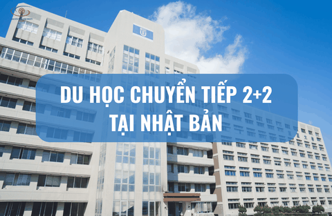CHƯƠNG TRÌNH DU HỌC CHUYỂN TIẾP 2+2  TẠI NHẬT BẢN