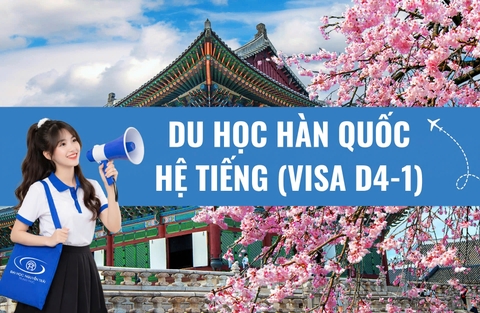 DU HỌC HÀN QUỐC HỆ TIẾNG (VISA D4-1)