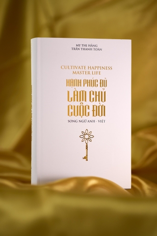SÁCH HẠNH PHÚC ĐỦ LÀM CHỦ CUỘC ĐỜI - CULTIVATE HAPPINESS MASTER LIFE
