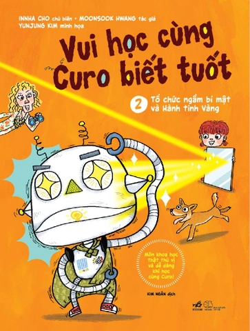 Vui học cùng Curo Biết tuốt 2 - Tổ chức ngầm bí mật và hành tinh vàng
